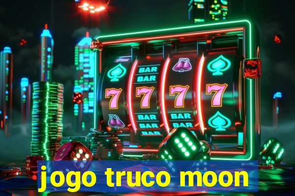 jogo truco moon